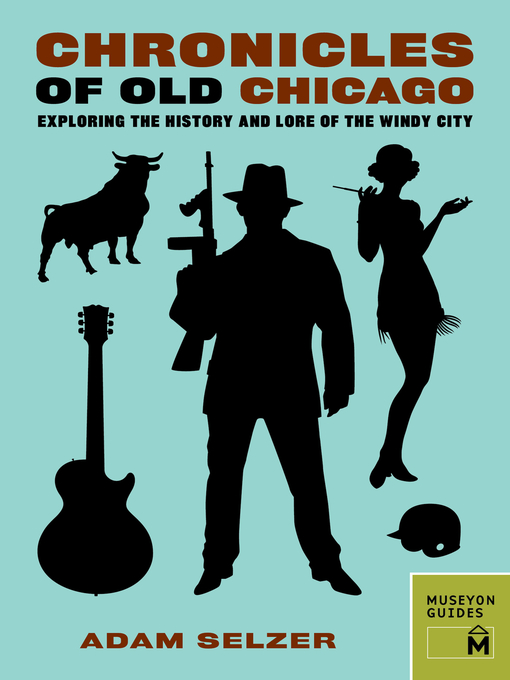 Title details for Chronicles of Old Chicago by Adam Selzer - Available